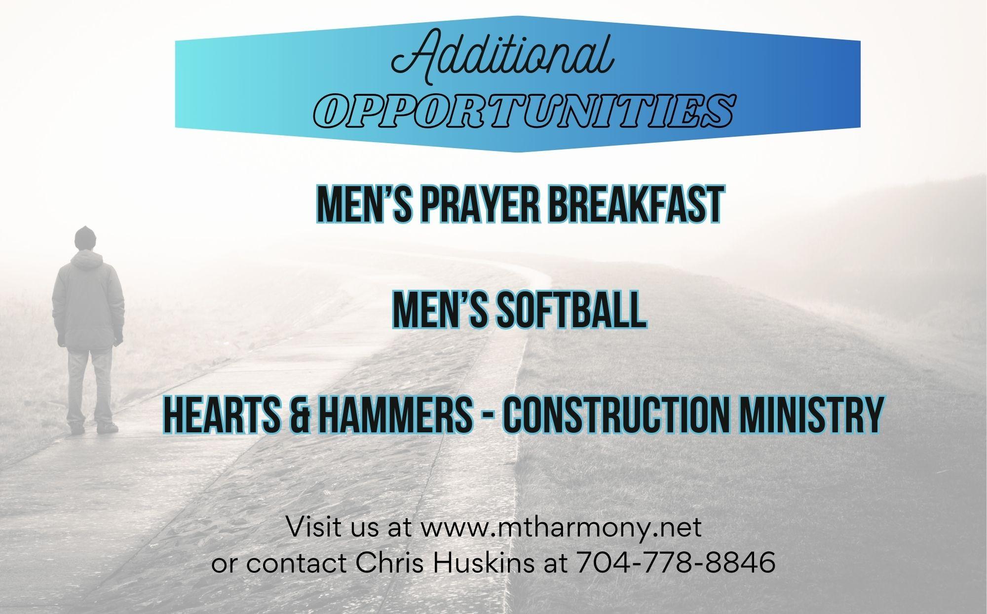 Other Men's Menistry activities include: Men's Prayer Breakfast, Men's Softball, & Hearts & Hammers (a construction ministry).